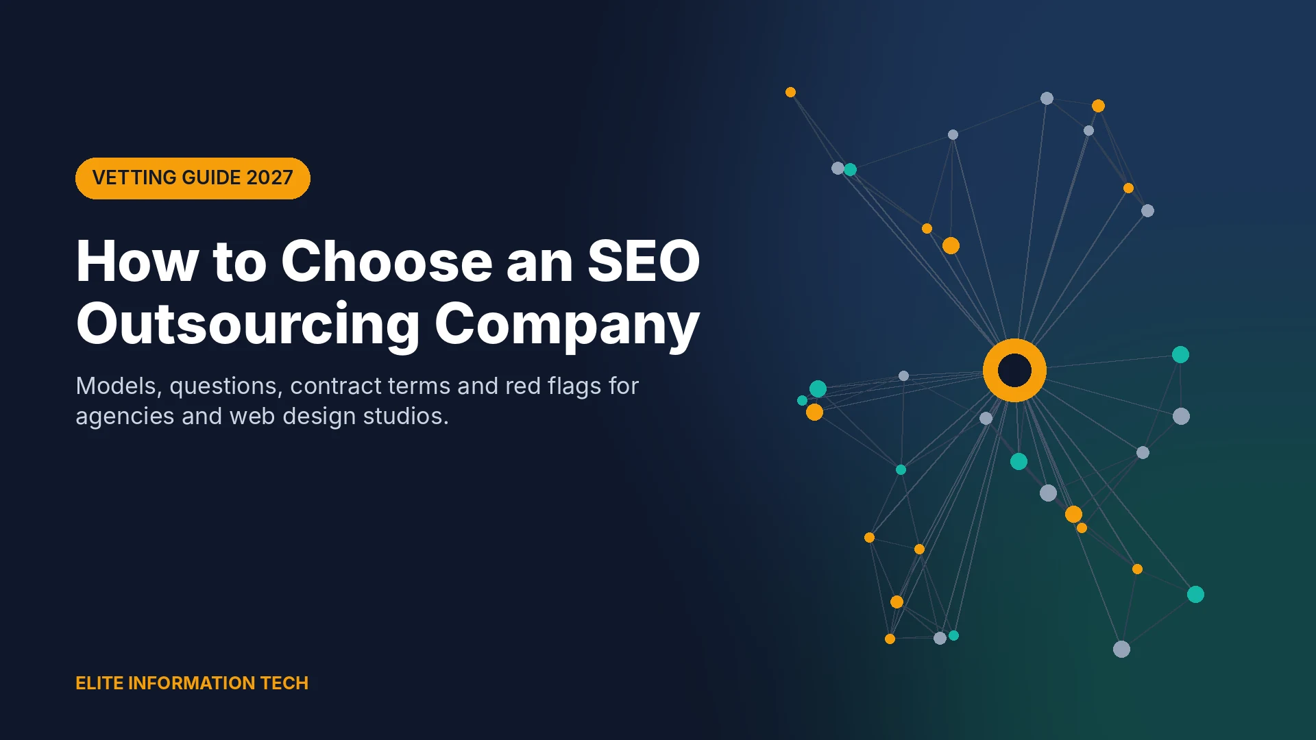 How to Choose an SEO Outsourcing Company in 2027: A Vetting Guide for Agencies That Can't Afford a Bad Partner