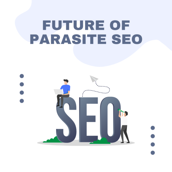 Future of Parasite SEO